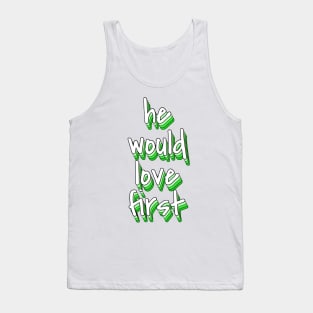 he would love first green Tank Top